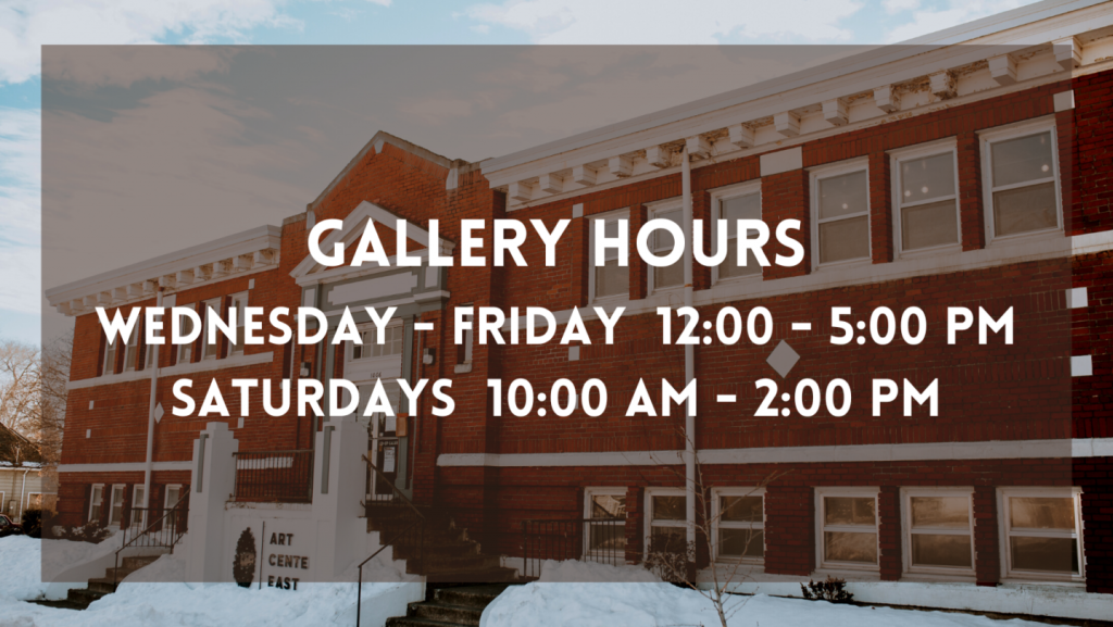 Image of the Art Center East Building with text overlay of Gallery Hours:
Wednesday to Friday, noon to 5 p.m.
Saturdays, 10 a.m. to 2 p.m.